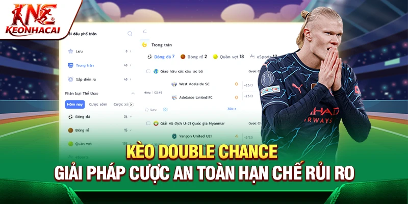 Kèo Double Chance – Giải Pháp Cược An Toàn Hạn Chế Rủi Ro